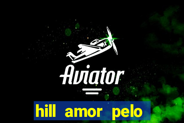 hill amor pelo jogo torrent